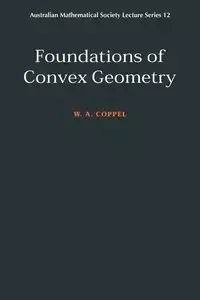 Foundations of Convex Geometry - Coppel W. A.