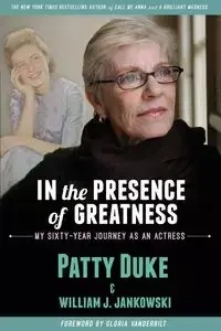 IN THE PRESENCE OF GREATNESS - Patty Duke