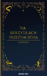 eBook Na skrzydłach przeznaczenia. Tom I - Laureska epub mobi