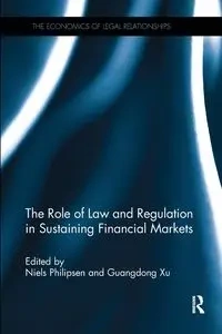 The Role of Law and Regulation in Sustaining Financial Markets - Philipsen Niels