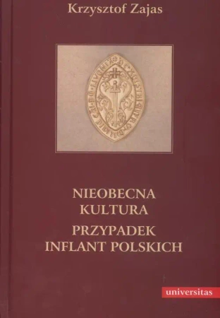 eBook Nieobecna kultura Przypadek inflant polskich - Krzysztof Zajas