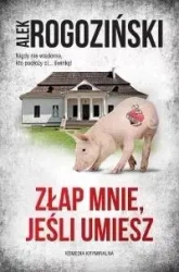 Złap mnie, jeśli umiesz - Alek Rogoziński