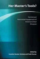 Her Master's Tools? Feminist and Postcolonial Engagements of Historical-Critical Discourse - Vander Stichele Caroline