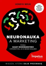 eBook Neuronauka a marketing. Poznaj zasady neuromarketingu i wykorzystaj je w swoim działaniu - Henryk Mruk mobi epub