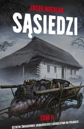 Sąsiedzi T.2 Ostatni Świadkowie ukraińskiego.. - Jacek Międlar