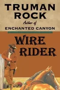 Wire Rider - Truman Rock