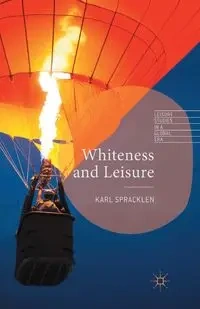 Whiteness and Leisure - Spracklen K.
