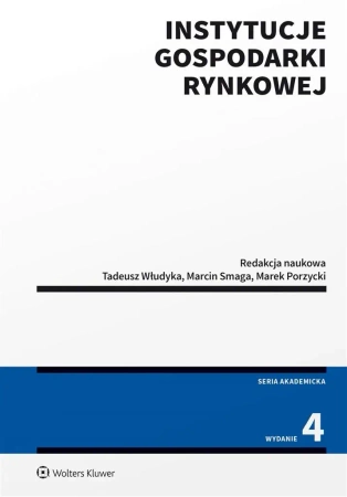 Instytucje gospodarki rynkowej w.4 - red. Tadeusz Włudyka, Marek Porzycki