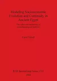 Modeling Socioeconomic Evolution and Continuity in Ancient Egypt - Carol Yokell