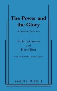 Power and the Glory, the (Greene) - Dennis Cannan