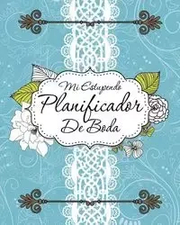 Mi Estupendo Planificador de Boda - Speedy Publishing LLC