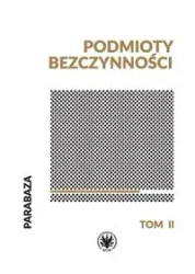 Podmioty bezczynności Tom 2 - opracowanie zbiorowe