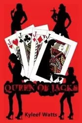 Queen of Jacks - Watts Kyleef