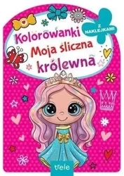 Moja śliczna królewna. Kolorowanka z wykrojnikiem - praca zbiorowa