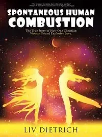 Spontaneous Human Combustion - Dietrich Liv