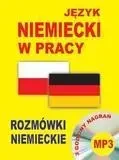 Język niemiecki w pracy. Rozmówki niemieckie + CD - praca zbiorowa