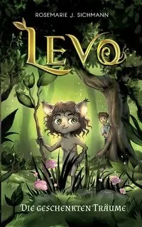 Levo - Die geschenkten Träume - Rosemarie J. Sichmann