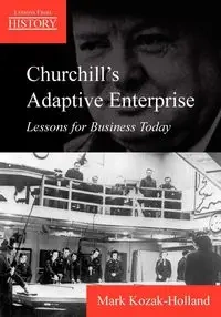 Churchill's Adaptive Enterprise - Mark Kozak-Holland