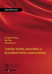 Chiński model demokracji kooperatywno-harmonijnej - Ben Ma, Taoxiong Liu, Zongchao Peng
