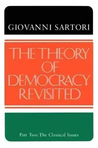 The Theory of Democracy Revisited - Part Two - Giovanni Sartori