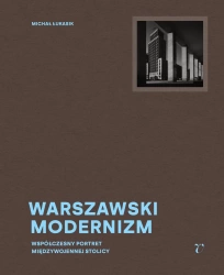 Warszawski modernizm - Michał Łukasik