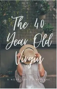 The 40 Year Old Virgin - Raylene L D