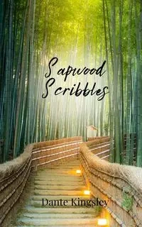 Sapwood Scribbles - Dante Kingsley