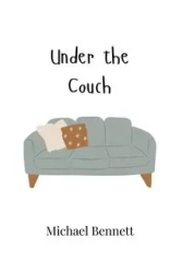 Under the Couch - Bennett Michael