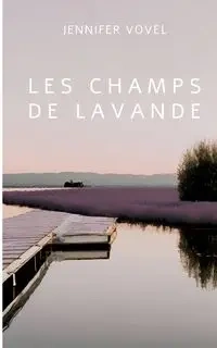 Les champs de lavande - Jennifer Vovel