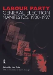 Volume Two. Labour Party General Election Manifestos 1900-1997 - Dale Iain