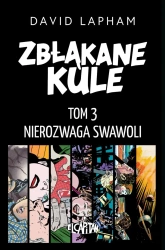 Zbłąkane kule T.3 Nierozwaga swawoli - David Lapham