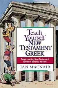 Teach Yourself New Testament Greek - Ian Macnair