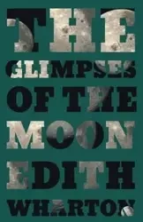 The Glimpses of the Moon - Edith Wharton