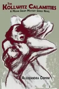 The Kollwitz Calamities - Alessandra Comini