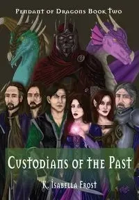 Custodians of the Past - Isabella Frost K.
