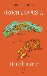Groch z kapustą. i inne historie - Gerald Durrell