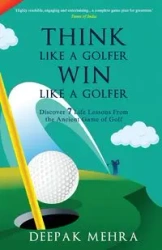 Think Like a Golfer, Win Like a Golfer (English) - Mehra Deepak