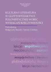 Kultura i literatura w glottodydaktyce polonist. - Małgorzata Banach, Tamara Czerkies
