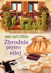 Zbrodnia piętro niżej. Agentki bez licencji - Anna Kapczyńska