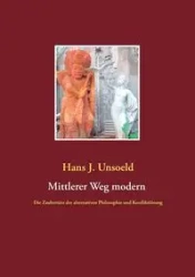 Mittlerer Weg modern - Hans J. Unsoeld