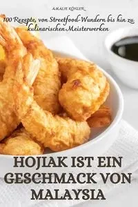 HOJIAK IST EIN GESCHMACK VON MALAYSIA - AMALIE KÖHLER