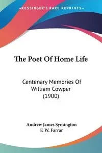 The Poet Of Home Life - Andrew James Symington