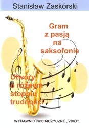 Gram z pasją na saksofonie - Stanisław Zaskórski