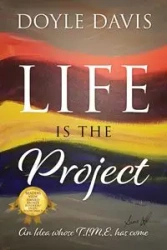 Life Is The Project - Davis Doyle