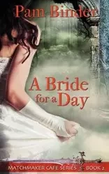 A Bride for a Day - Pam Binder