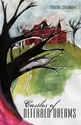 Castles of Deferred Dreams - Dorothy Stallworth