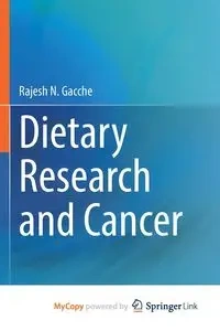 Dietary Research and Cancer - Gacche Rajesh N.