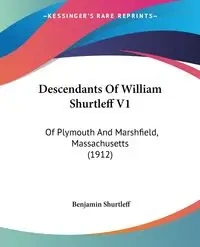 Descendants Of William Shurtleff V1 - Shurtleff Benjamin