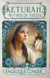 Keturah, Mother of Virtue - Angelique Conger