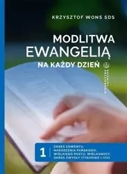 Modlitwa Ewangelią na każdy dzień T.1 - ks. Krzysztof Wons SDS
